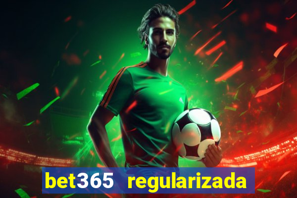 bet365 regularizada no brasil